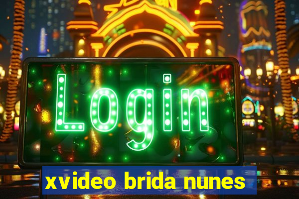 xvideo brida nunes